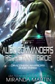 Alien Commander's Reluctant Bride (Draconian Warriors, #3) (eBook, ePUB)