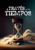A través de los tiempos (eBook, ePUB) A través de los tiempos (eBook, ePUB)