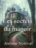 Les secrets du manoir (eBook, ePUB) Les secrets du manoir (eBook, ePUB)