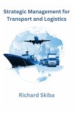 Strategic Management for Transport and Logistics (eBook, ePUB) Strategic Management for Transport and Logistics (eBook, ePUB)