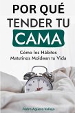Por qué Tender tu Cama (eBook, ePUB) Por qué Tender tu Cama (eBook, ePUB)