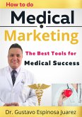 How to do Medical Marketing The Best Tools for Medical Success (eBook, ePUB)