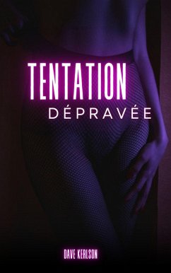 Cover Tentation Dépravée (eBook, ePUB)