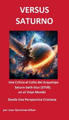 Cover Versus Saturno: Una Crítica al Culto del Arquetipo Saturn-Seth-Stur (STVR) en el Viejo Mundo Desde Una Perspectiva Cristiana (eBook, ePUB)
