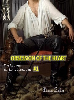 Obsession of the Heart: The Ruthless Banker's Concubine#1 (eBook, ePUB) - Baker, Diana