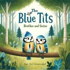 The Blue Tits: Brother and Sister (The Magic Little Chest of Tales) (eBook, ePUB)