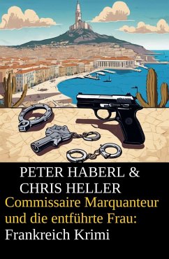 Cover Commissaire Marquanteur und die entführte Frau: Frankreich Krimi (eBook, ePUB)