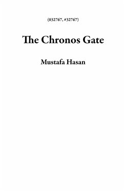 The Chronos Gate (032767, #32767) (eBook, ePUB) - Hasan, Mustafa