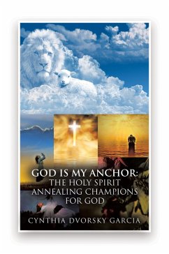 Cover GOD is My Anchor: The Holy Spirit Annealing Champions For God (eBook, ePUB)