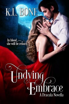 Undying Embrace (eBook, ePUB) - Bone, K. L.