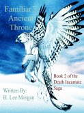 Familiar's Ancient Throne (Book 2 of the Death Incarnate Saga) (eBook, ePUB) Familiar's Ancient Throne (Book 2 of the Death Incarnate Saga) (eBook, ePUB)
