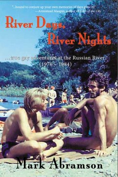 Cover River Days, River Nights: True Gay Adventures at the Russian River (1976 - 1984) (eBook, ePUB)