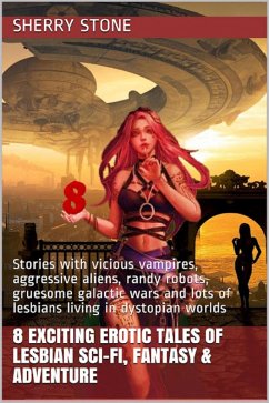 Cover 8 Exciting Erotic Tales of Lesbian Sci-Fi, Fantasy & Adventure (eBook, ePUB)