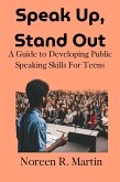 Speak Up, Stand Out: A Guide to Developing Public Speaking Skills for Teens (eBook, ePUB)