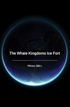 The Whale Kingdoms Ice Fort (Science Fiction Series - The Ocean World, #3) (eBook, ePUB) - Wei, Ming