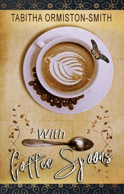 With Coffee Spoons (eBook, ePUB) - Ormiston-Smith, Tabitha