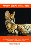 African Serval Cats as Pets (eBook, ePUB) African Serval Cats as Pets (eBook, ePUB)