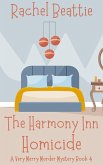 The Harmony Inn Homicide (A Very Merry Murder Mystery, #4) (eBook, ePUB) The Harmony Inn Homicide (A Very Merry Murder Mystery, #4) (eBook, ePUB)