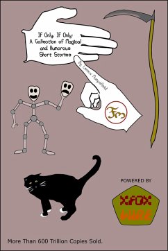 If Only, If Only: A Collection of Magical and Humorous Short Stories (eBook, ePUB) - Mumpsfield, Lennox