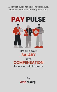 Pay Pulse : It's All About Salary and Compensation for Economic Impacts (eBook, ePUB) - Nisarg, Avin