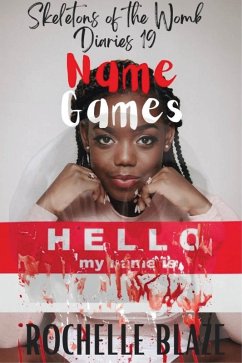 Name Games (Skeletons of the Womb Diaries) (eBook, ePUB) - Blaze, Rochelle