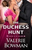 The Duchess Hunt (Love's a Game, #1) (eBook, ePUB)