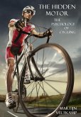 The Hidden Motor: The Psychology of Cycling (eBook, ePUB) The Hidden Motor: The Psychology of Cycling (eBook, ePUB)