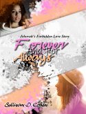 Forever and for Always (Jehovah's Forbidden Love Stories) (eBook, ePUB) Forever and for Always (Jehovah's Forbidden Love Stories) (eBook, ePUB)