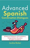 Advanced Spanish Conversation Dialogues: 30 Natural Dialogues with Vocabulary, Comprehension Questions & English Translations (eBook, ePUB)