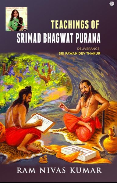 Teachings Of Srimad Bhagwat Purana: Deliverance Sri Pawan Dev Thakur (eBook, ePUB)
