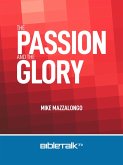 The Passion and the Glory (eBook, ePUB) The Passion and the Glory (eBook, ePUB)