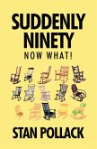 SUDDENLY NINETY NOW WHAT! (eBook, ePUB)