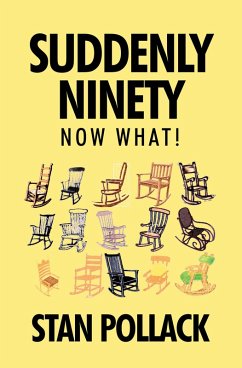 SUDDENLY NINETY NOW WHAT! (eBook, ePUB) - Pollack, Stan