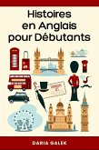 Histoires en Anglais pour Débutants (eBook, ePUB) Histoires en Anglais pour Débutants (eBook, ePUB)