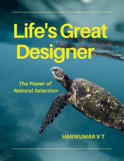 Life's Great Designer: The Power of Natural Selection (eBook, ePUB) - T, Harikumar V