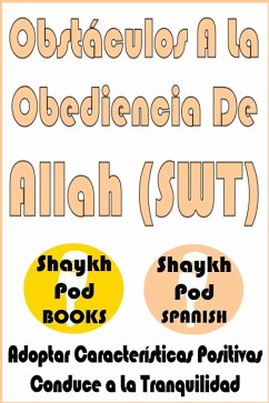 Cover Obstáculos A La Obediencia De Allah (SWT) - Obstacles to the Obedience of Allah (SWT) (eBook, ePUB)