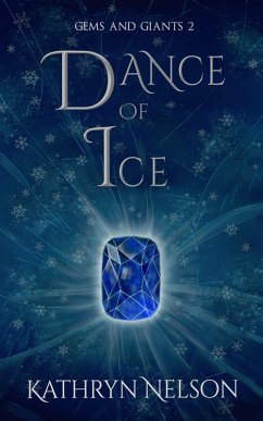 Dance of Ice (Gems and Giants, #2) (eBook, ePUB) - Nelson, Kathryn