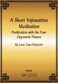 A Short Vajrasattva Meditation: Purification with the Four Opponent Powers eBook (eBook, ePUB) A Short Vajrasattva Meditation: Purification with the Four Opponent Powers eBook (eBook, ePUB)