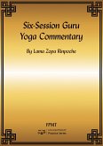 Six-Session Guru Yoga Commentary eBook (eBook, ePUB) Six-Session Guru Yoga Commentary eBook (eBook, ePUB)