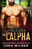 Protégée Par L'Alpha (Aspen Ridge Pack: Mountain Rescue, #1) (eBook, ePUB) Protégée Par L'Alpha (Aspen Ridge Pack: Mountain Rescue, #1) (eBook, ePUB)
