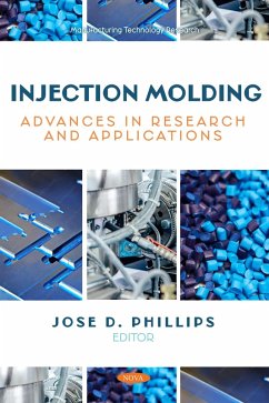 Injection Molding: Advances in Research and Applications (eBook, PDF) Injection Molding: Advances in Research and Applications (eBook, PDF)