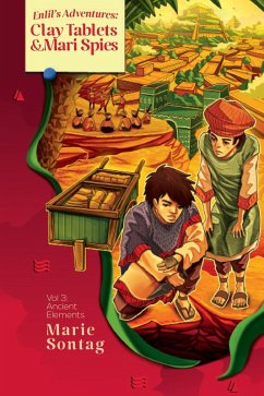 Enlil's Adventures: Clay Tablets & Mari Spies (The Ancient Elements Series, #3) (eBook, ePUB) - Sontag, Marie
