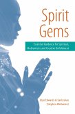 Spirit Gems: Essential Guidance for Spiritual, Mediumistic and Creative Unfoldment (eBook, ePUB)