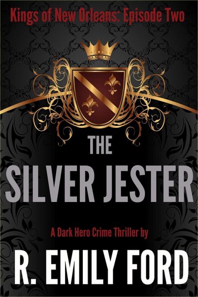 The Silver Jester (Episode Two, Kings of New Orleans Series) (eBook, ePUB) The Silver Jester (Episode Two, Kings of New Orleans Series) (eBook, ePUB)