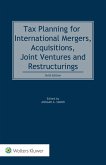 Tax Planning for International Mergers, Acquisitions, Joint Ventures and Restructurings (eBook, ePUB)