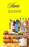 10 Products That Can Be Stored Almost Forever (eBook, ePUB)