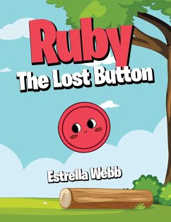Ruby The Lost Button (eBook, ePUB) - Webb, Estrella