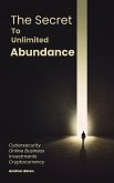 The Secret To Unlimited Abundance (eBook, ePUB)