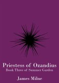Priestess of Ozandius (Summer Garden, #3) (eBook, ePUB) Priestess of Ozandius (Summer Garden, #3) (eBook, ePUB)