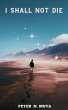 I Shall Not Die (eBook, ePUB) - Bild 1